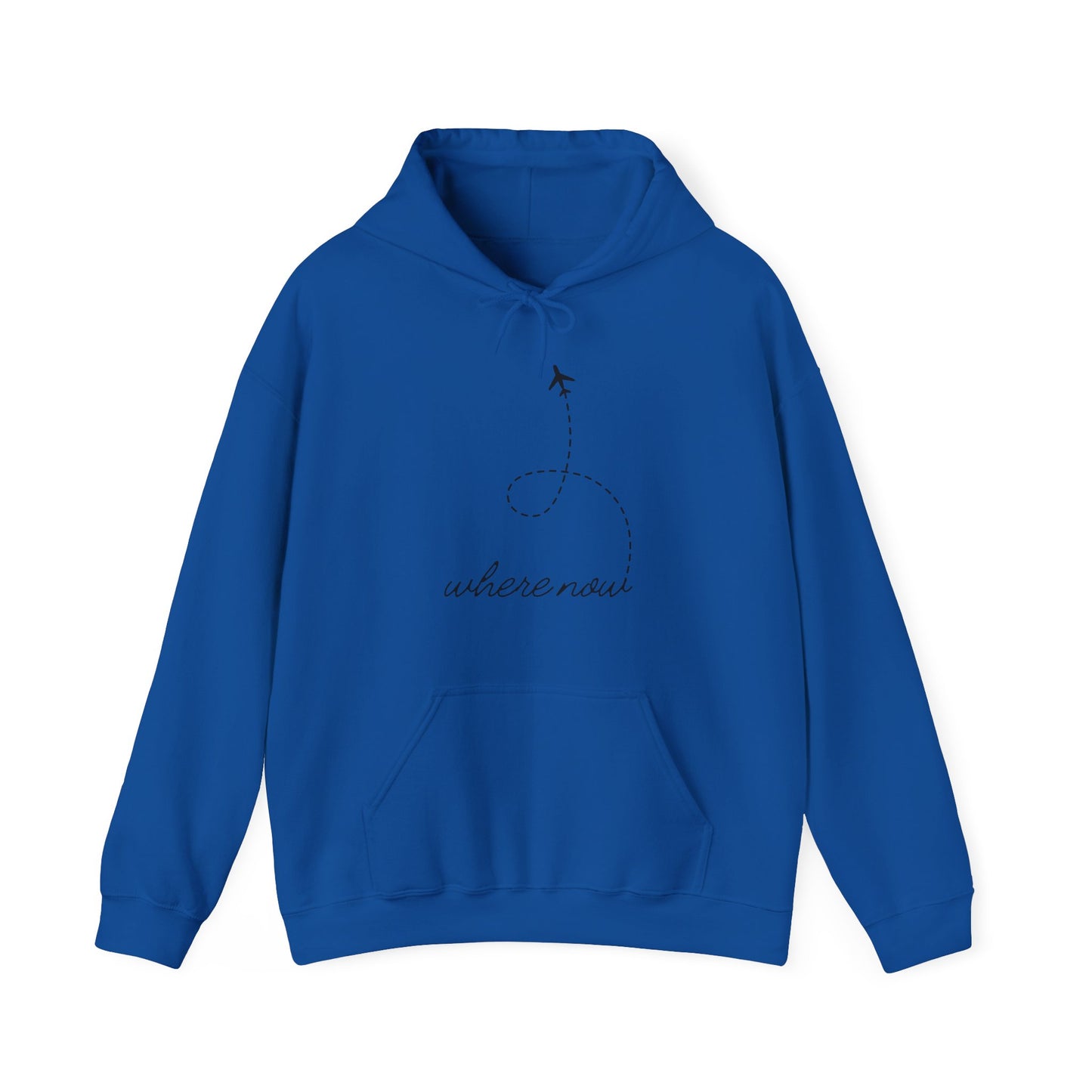 where now Hooded Sweatshirt