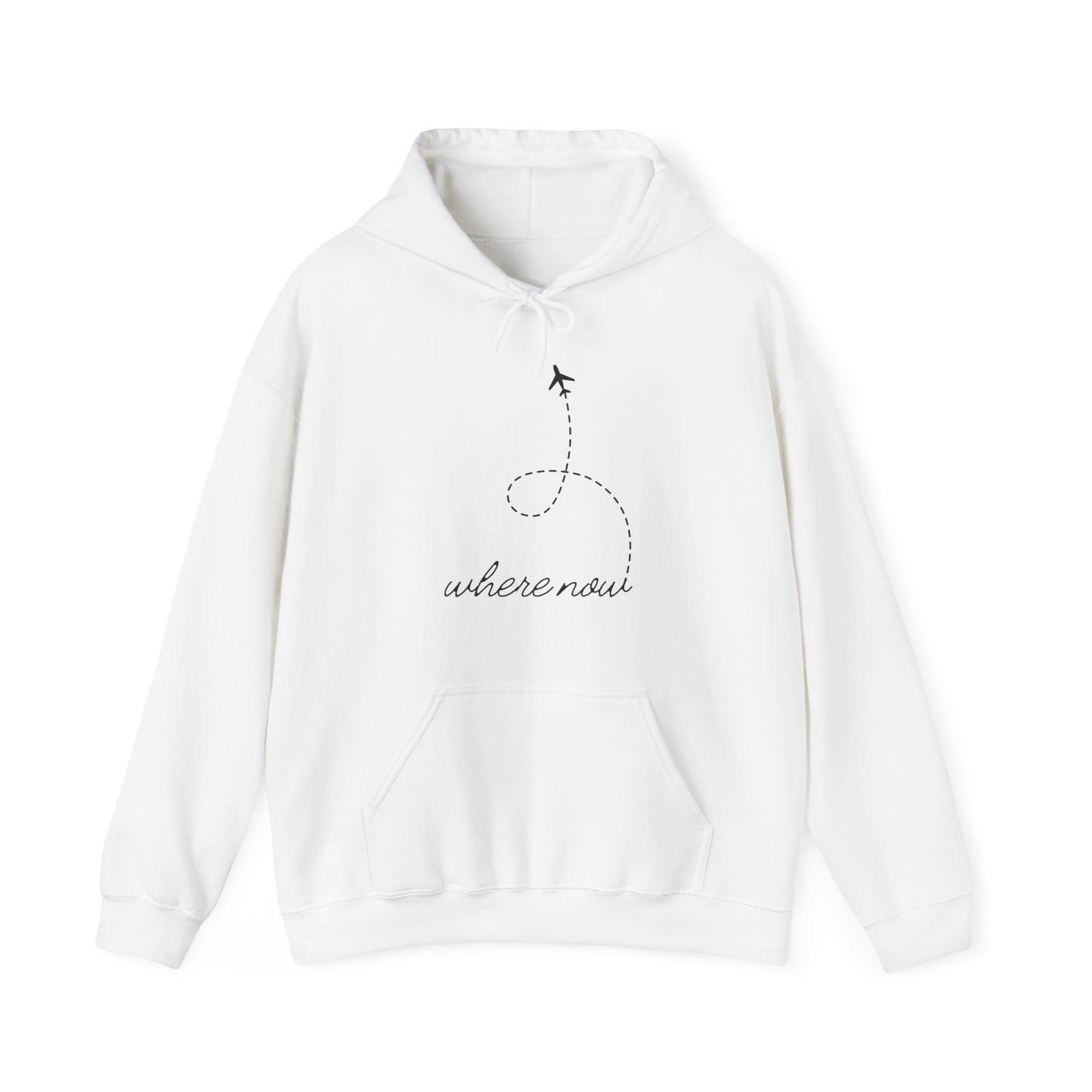 where now Hooded Sweatshirt