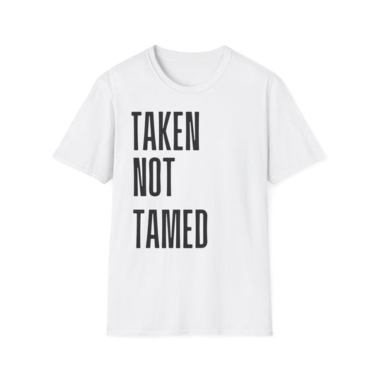 Taken Not Tamed T-SHIRT